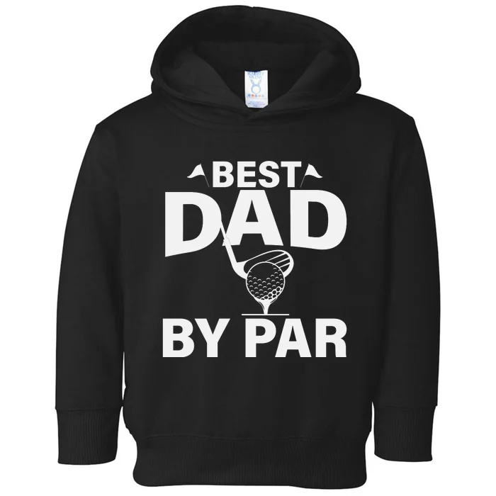 Best Dad By Par Toddler Hoodie