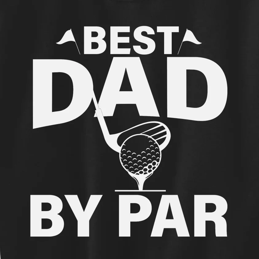 Best Dad By Par Kids Sweatshirt