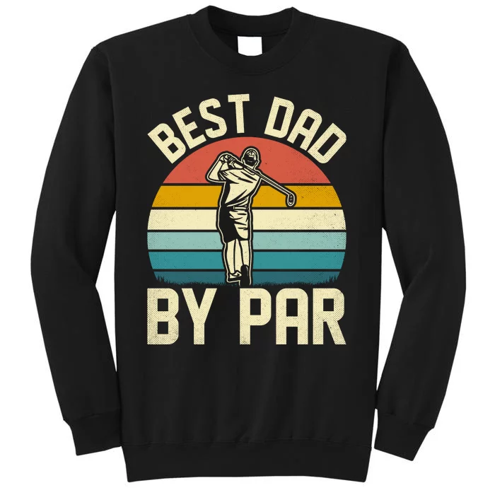 Best Dad By Par Tall Sweatshirt