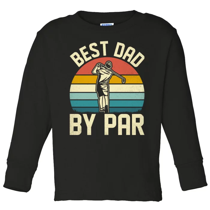 Best Dad By Par Toddler Long Sleeve Shirt