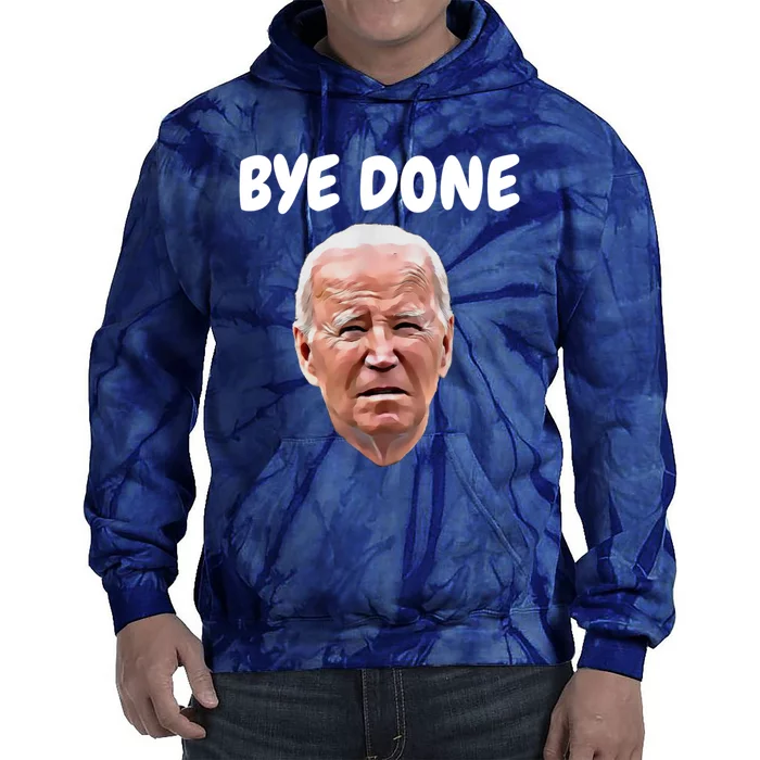 Bye Done Bye Bye Joe Biden Drops Out Of 2024 Election Tie Dye Hoodie