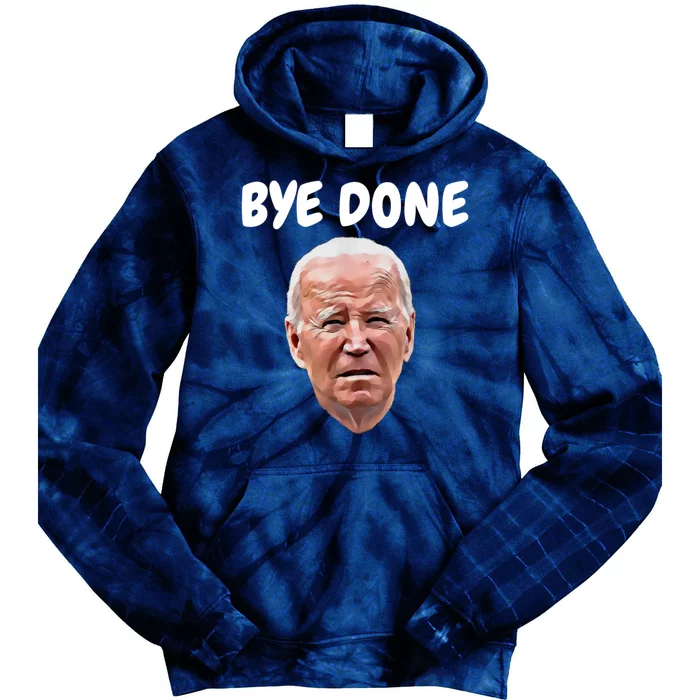 Bye Done Bye Bye Joe Biden Drops Out Of 2024 Election Tie Dye Hoodie