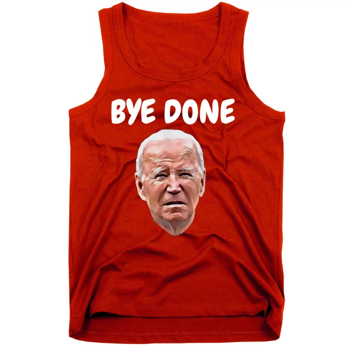 Bye Done Bye Bye Joe Biden Drops Out Of 2024 Election Tank Top