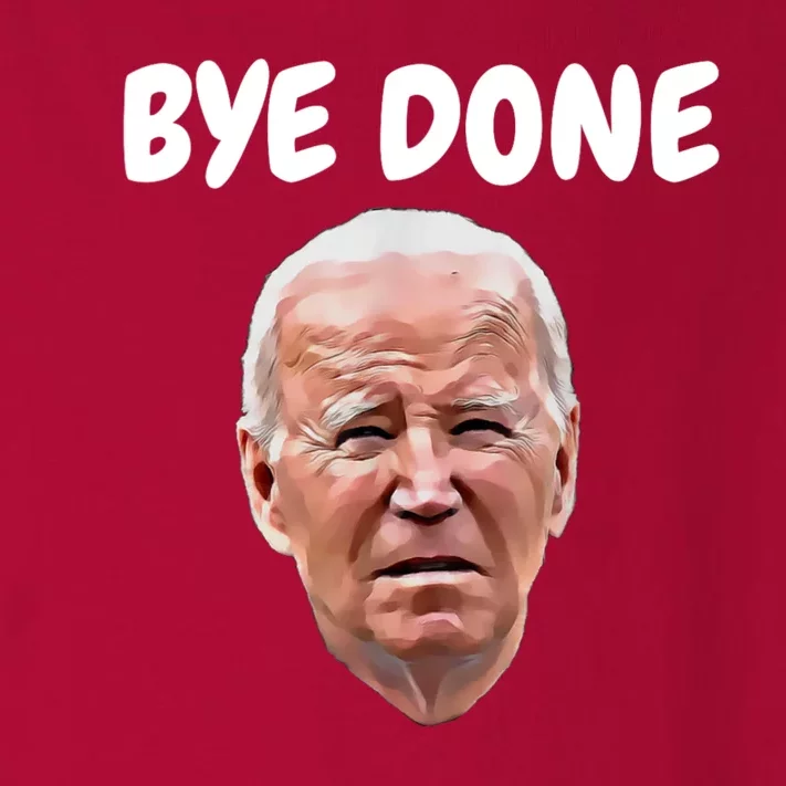 Bye Done Bye Bye Joe Biden Drops Out Of 2024 Election Toddler Long Sleeve Shirt