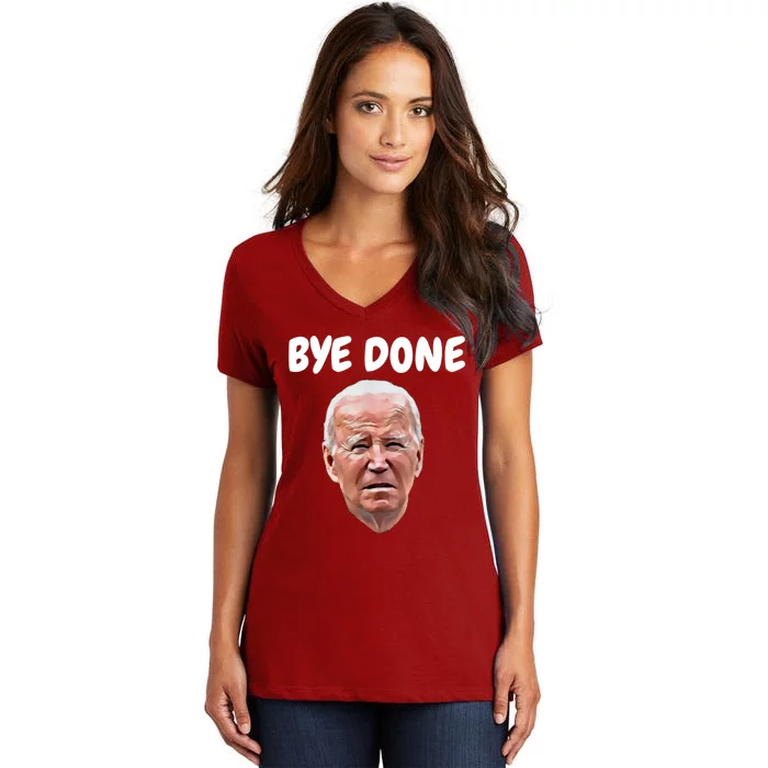 Bye Done Bye Bye Joe Biden Drops Out Of 2024 Election Women's V-Neck T-Shirt