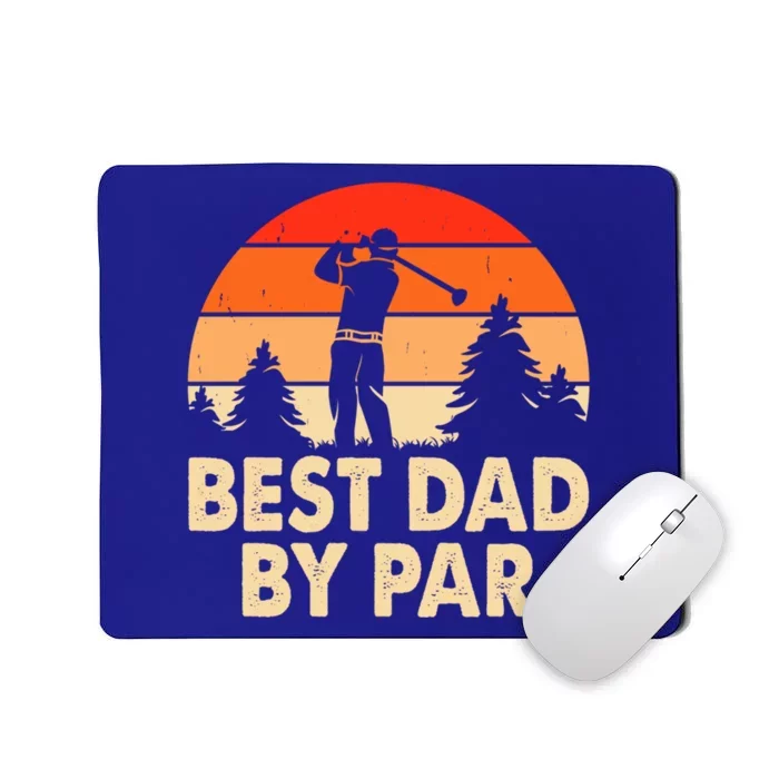 Best Dad By Par For FatherS Day Funny Golfing Golfer Dad Gift Mousepad