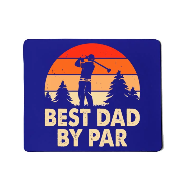 Best Dad By Par For FatherS Day Funny Golfing Golfer Dad Gift Mousepad