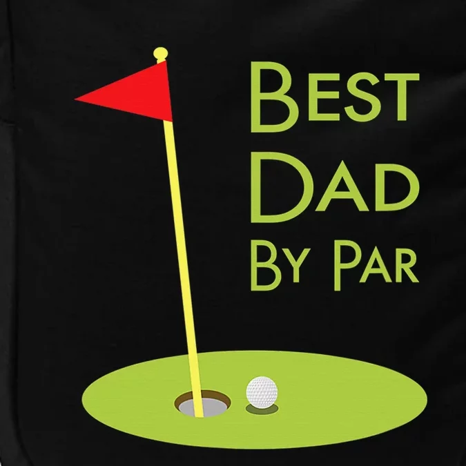 Best Dad By Par Golf Themed Design For Golfing Dad Golfer Impact Tech Backpack