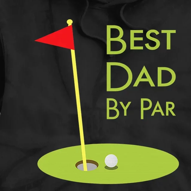 Best Dad By Par Golf Themed Design For Golfing Dad Golfer Tie Dye Hoodie