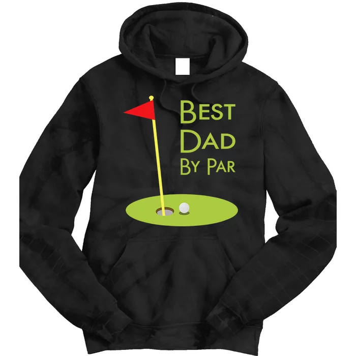 Best Dad By Par Golf Themed Design For Golfing Dad Golfer Tie Dye Hoodie