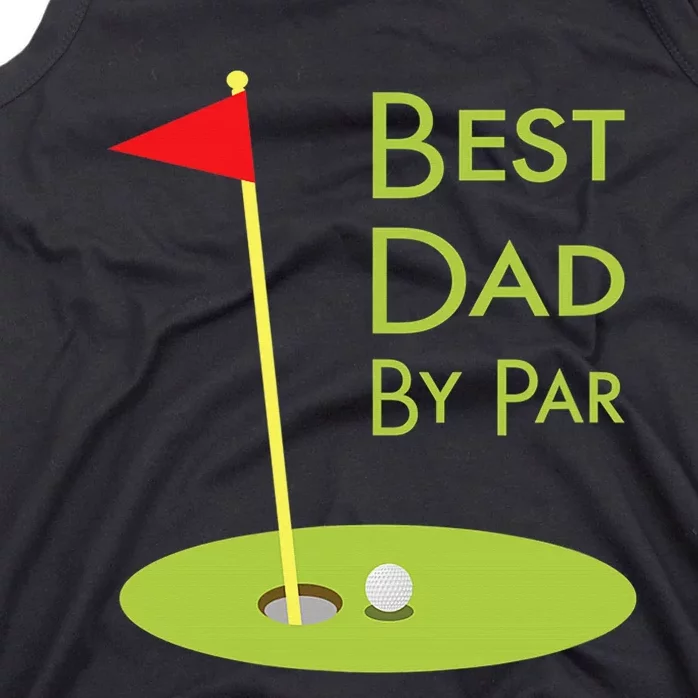 Best Dad By Par Golf Themed Design For Golfing Dad Golfer Tank Top