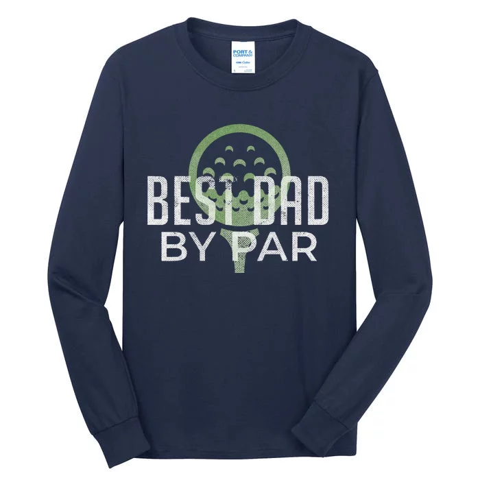 Best Dad By Par Father's Day Golf Lover Gift Papa Golfer Tall Long Sleeve T-Shirt