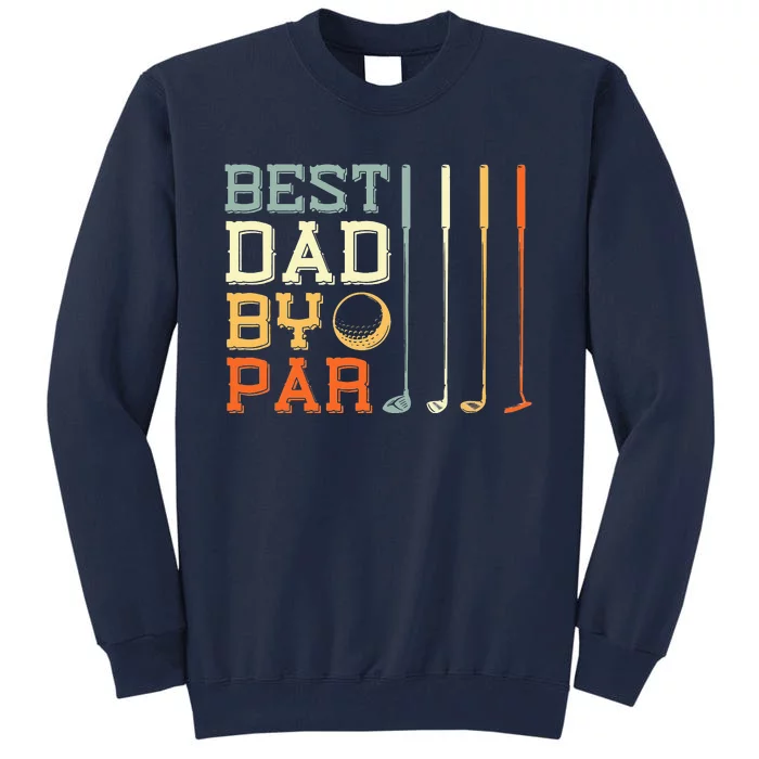 Best Dad By Par Golfer Father's Day Golfing Tall Sweatshirt