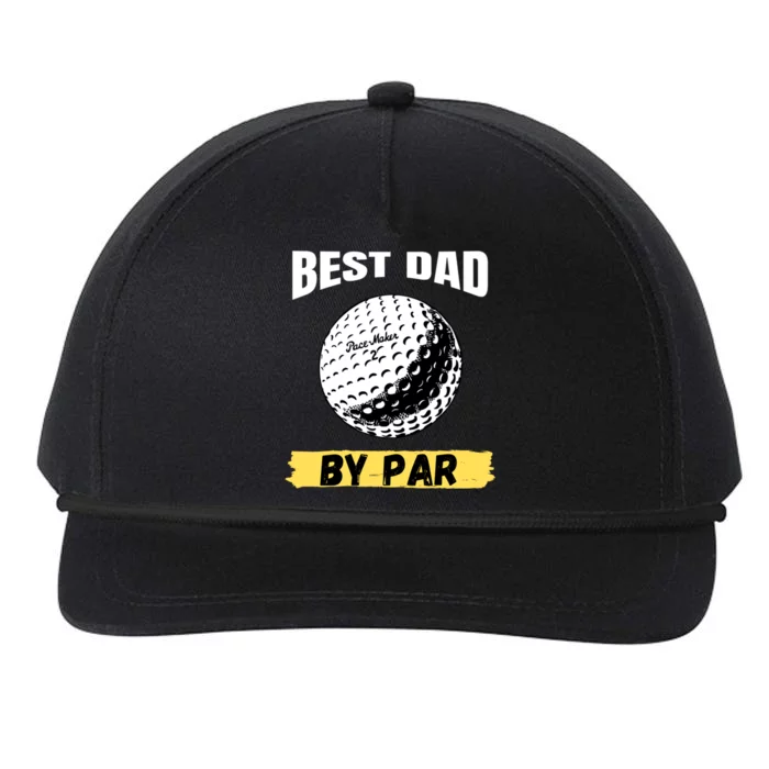 Best Dad By Par Funny FatherS Day Golfing Golf Lover Gift Snapback Five-Panel Rope Hat