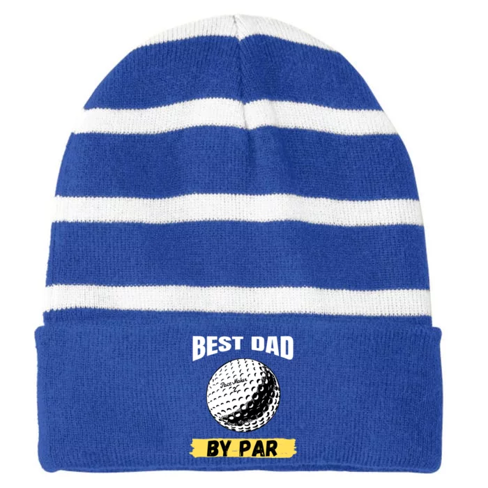 Best Dad By Par Funny FatherS Day Golfing Golf Lover Gift Striped Beanie with Solid Band