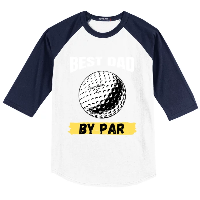 Best Dad By Par Funny FatherS Day Golfing Golf Lover Gift Baseball Sleeve Shirt