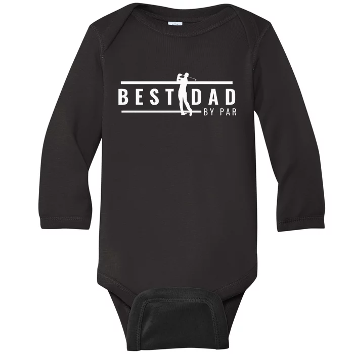 Best Dad By Par - Funny Gift for Golf Lovers Baby Long Sleeve Bodysuit