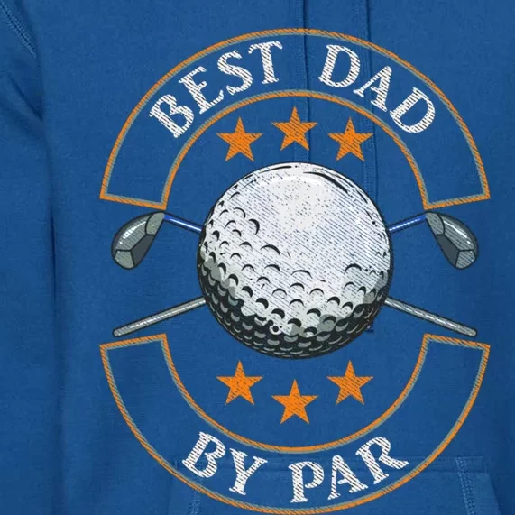 Best Dad By Par Golf Lover Sports Fathers Day Funny Gift Premium Hoodie