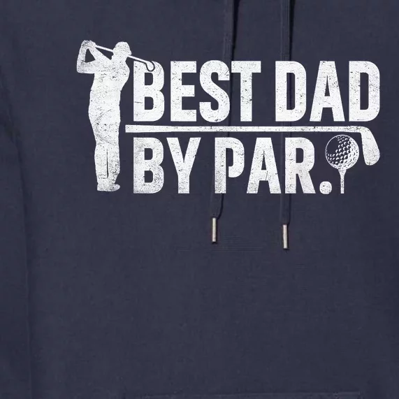 Best Dad By Par Funny Golf Daddy Fathers Day Birthday Gifts Premium Hoodie