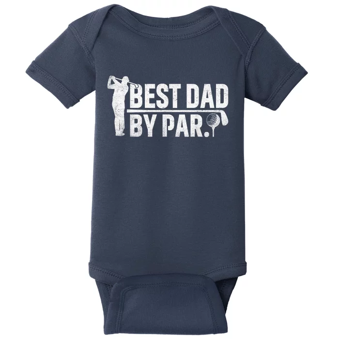 Best Dad By Par Funny Golf Daddy Fathers Day Birthday Gifts Baby Bodysuit