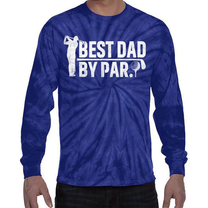 Best Dad By Par Funny Golf Daddy Fathers Day Birthday Gifts Tie-Dye Long Sleeve Shirt