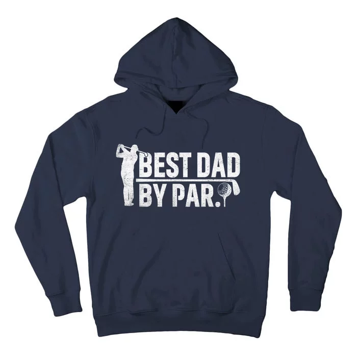 Best Dad By Par Funny Golf Daddy Fathers Day Birthday Gifts Tall Hoodie