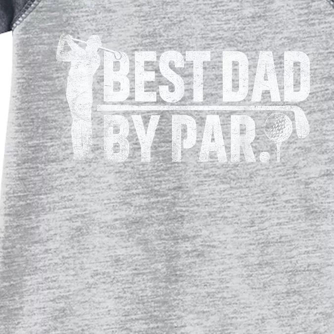 Best Dad By Par Funny Golf Daddy Fathers Day Birthday Gifts Infant Baby Jersey Bodysuit