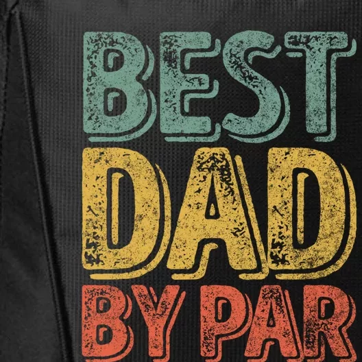 Best Dad By Par Gift Golf Lover Gift Funny Christmas Gift City Backpack