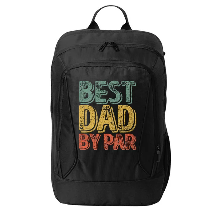 Best Dad By Par Gift Golf Lover Gift Funny Christmas Gift City Backpack