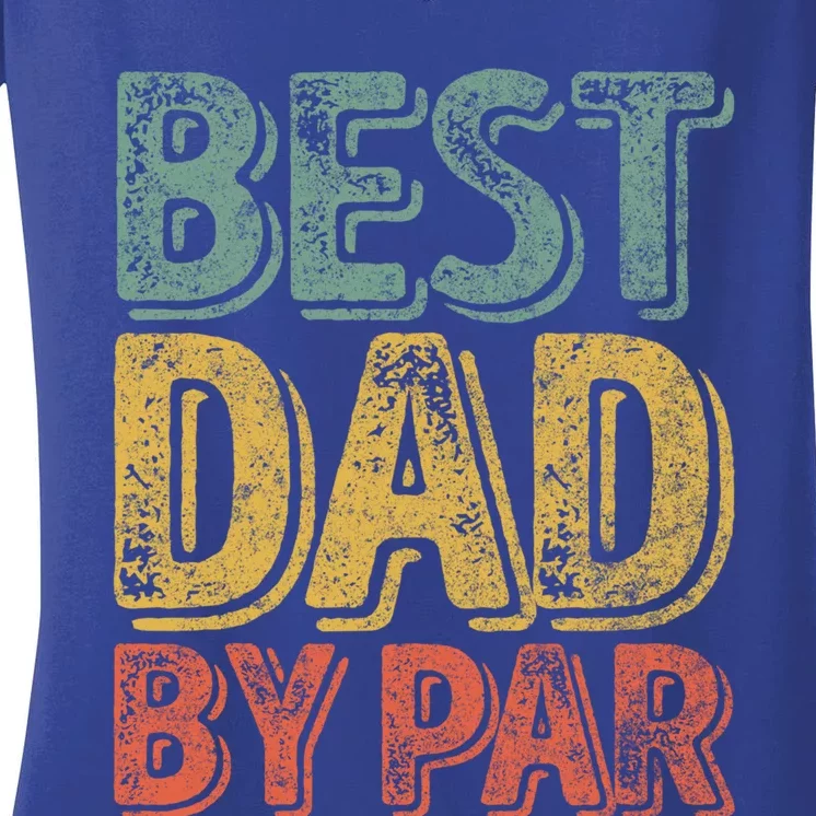 Best Dad By Par Gift Golf Lover Gift Funny Christmas Gift Women's V-Neck T-Shirt