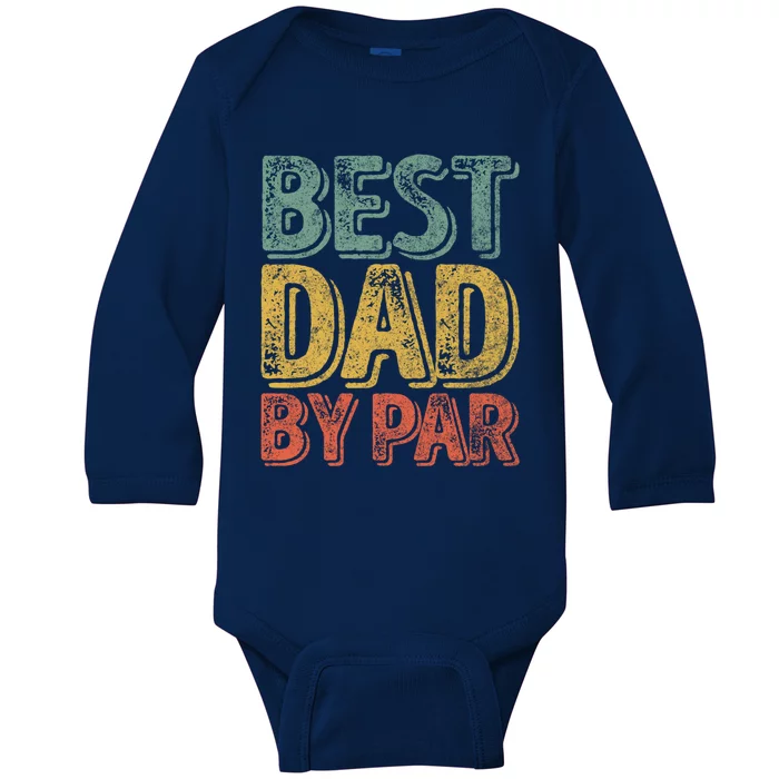 Best Dad By Par Gift Golf Lover Gift Funny Christmas Gift Baby Long Sleeve Bodysuit