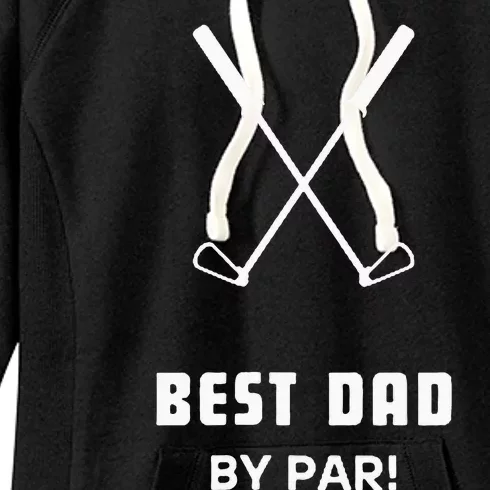 BEST DAD BY PAR FATHERS DAY FUNNY SIMPLE GOLFER HUSBAND Women's Fleece Hoodie