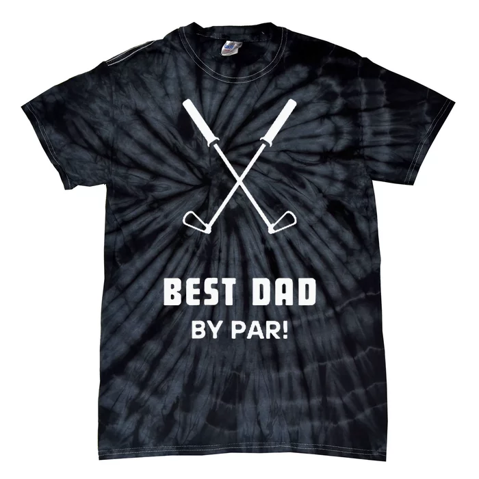 BEST DAD BY PAR FATHERS DAY FUNNY SIMPLE GOLFER HUSBAND Tie-Dye T-Shirt