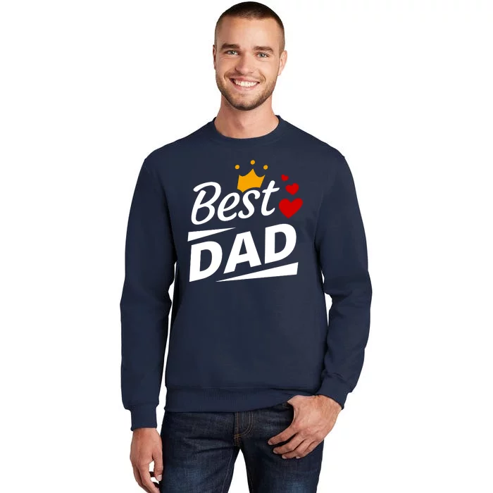 Best Dad Crown Father's Day Gift Tall Sweatshirt