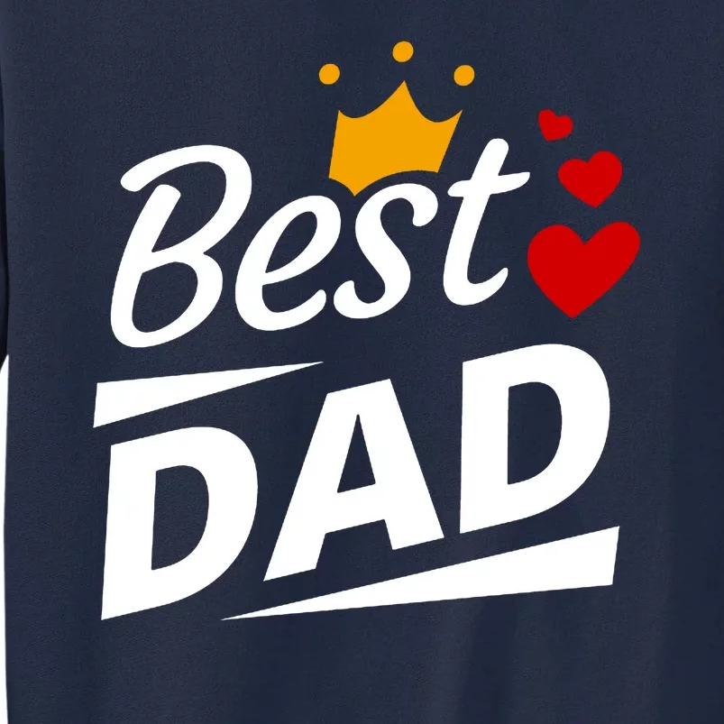 Best Dad Crown Father's Day Gift Tall Sweatshirt