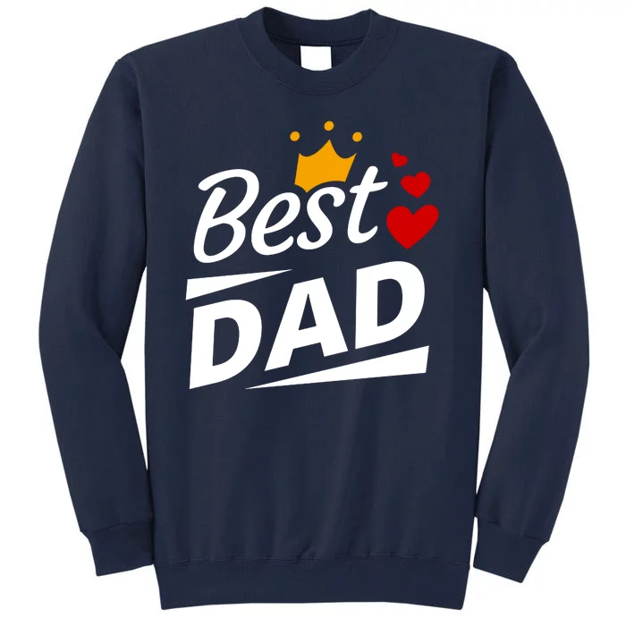 Best Dad Crown Father's Day Gift Tall Sweatshirt