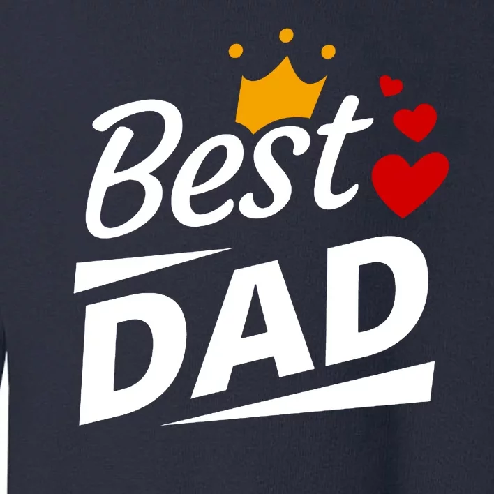 Best Dad Crown Father's Day Gift Toddler Sweatshirt