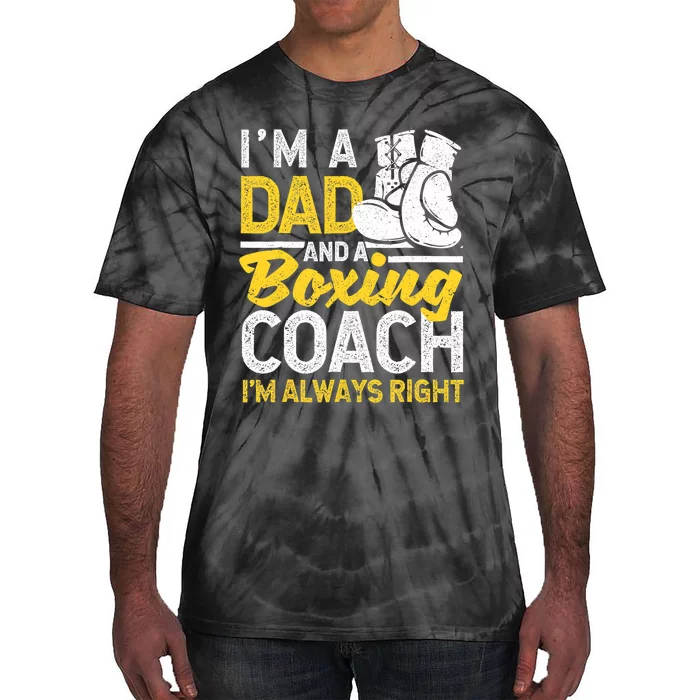 Boxer Daddy Coaches Fathers Day I'm A Dad And A Boxing Coach Tie-Dye T-Shirt