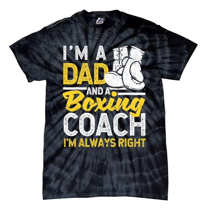 Boxer Daddy Coaches Fathers Day I'm A Dad And A Boxing Coach Tie-Dye T-Shirt