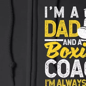 Boxer Daddy Coaches Fathers Day I'm A Dad And A Boxing Coach Full Zip Hoodie