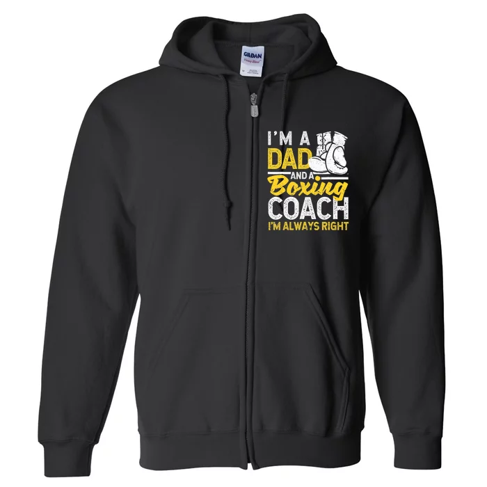 Boxer Daddy Coaches Fathers Day I'm A Dad And A Boxing Coach Full Zip Hoodie