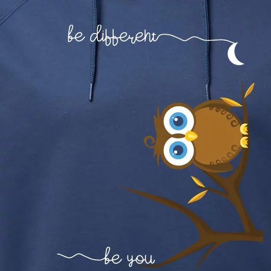 Be Different Cute Owl Bird Owl Saying Be Different Performance Fleece Hoodie