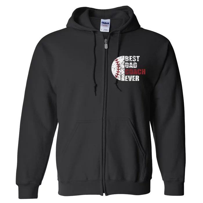 Best Dad Coach Ever Baseball Fathers Day Baseball Dad Coach Full Zip Hoodie