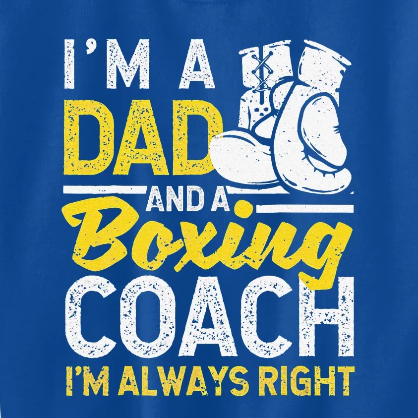 Boxer Daddy Coaches Fathers Day I'm A Dad And A Boxing Coach Kids Sweatshirt