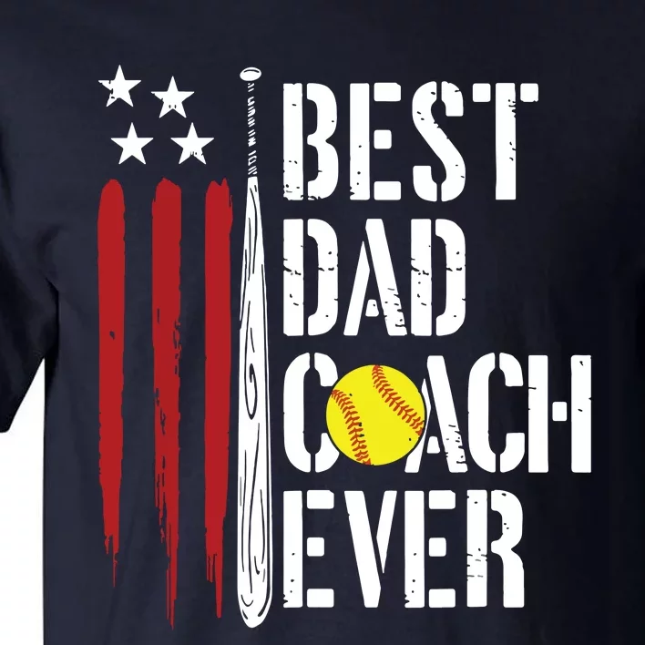 Best Dad Coach Ever American Flag Softball Dad Fathers Day Tall T-Shirt