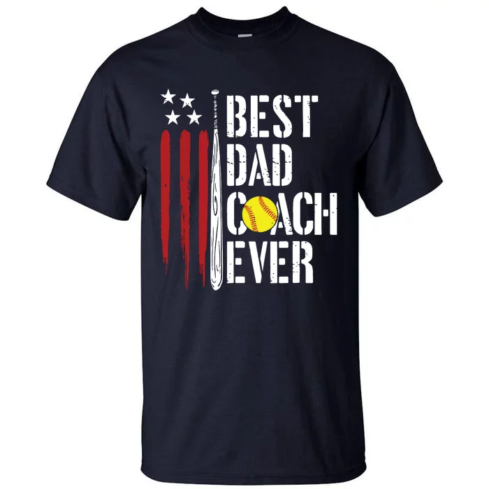 Best Dad Coach Ever American Flag Softball Dad Fathers Day Tall T-Shirt