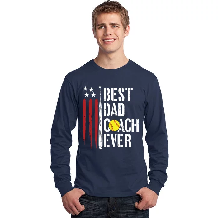 Best Dad Coach Ever American Flag Softball Dad Fathers Day Tall Long Sleeve T-Shirt