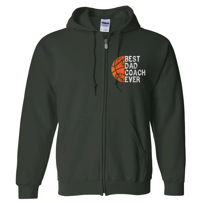 Best Dad Coach Ever Fathers Day Basketball Player Fan Papa Full Zip Hoodie