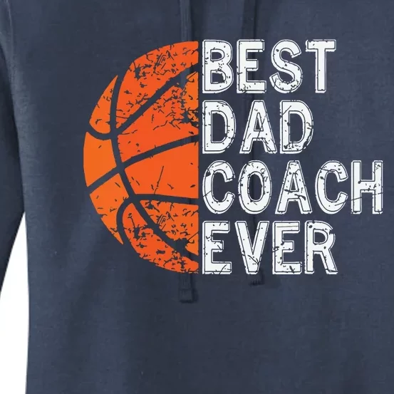 Best Dad Coach Ever Fathers Day Basketball Player Fan Papa Women's Pullover Hoodie