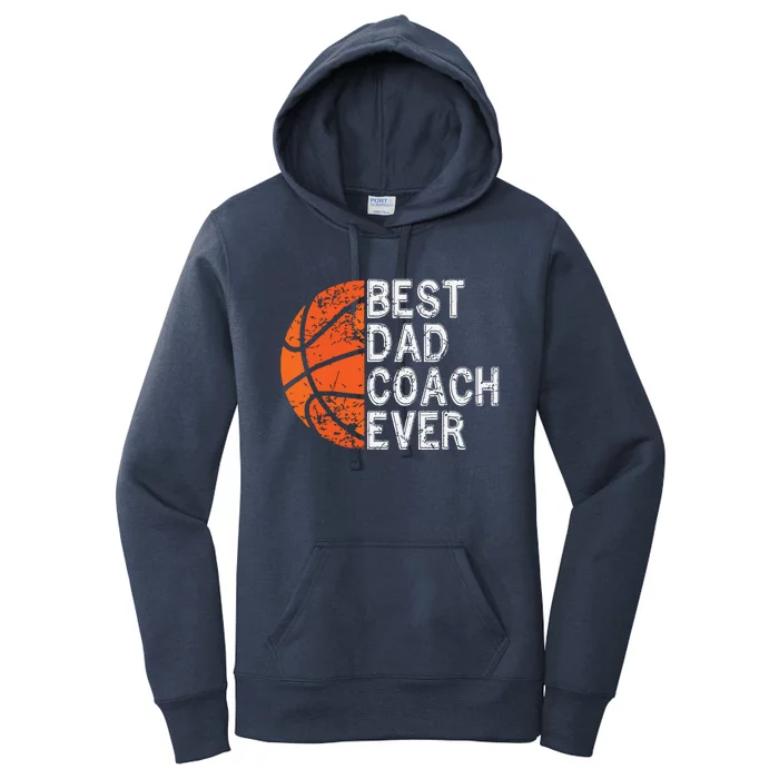 Best Dad Coach Ever Fathers Day Basketball Player Fan Papa Women's Pullover Hoodie